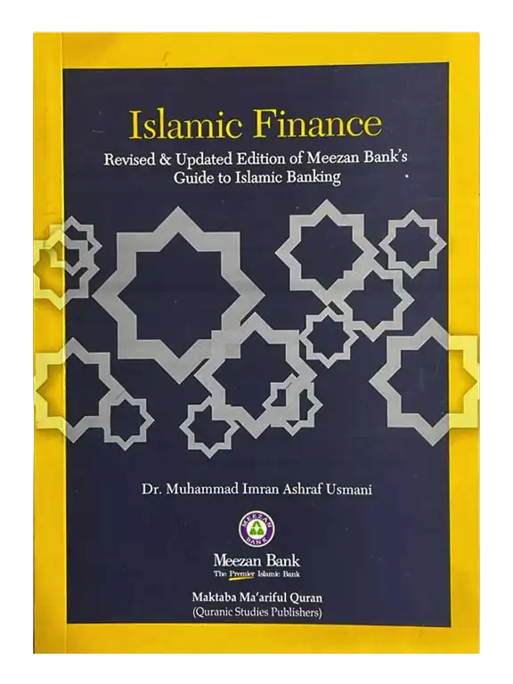 Islamic Finance – revised and updated edition of Meezan Bank’s Guide to Islamic Banking – Quranic Studies Publishers